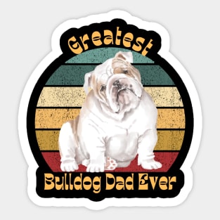 Greatest Bulldog Dad Ever Sticker